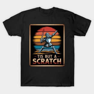Tis But A Scratch - The Holy Grail T-Shirt